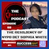 Episode 2: The Resiliency of NYPD Detective Sophia White