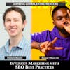 Internet Marketing with SEO Best Practices with Dmitrii Kustov 📊 - 198