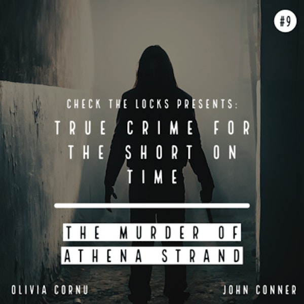 True Crime for the Short on Time #8: The Murder of Athena Strand