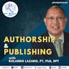 Ep. 83: Authorship and Publishing with Rolando Lazaro