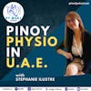 Ep. 85: Pinoy Physio in UAE with Stephanie Ilustre
