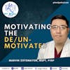 113: Motivating the Demotivated and Unmotivated with Marvin Zotomayor