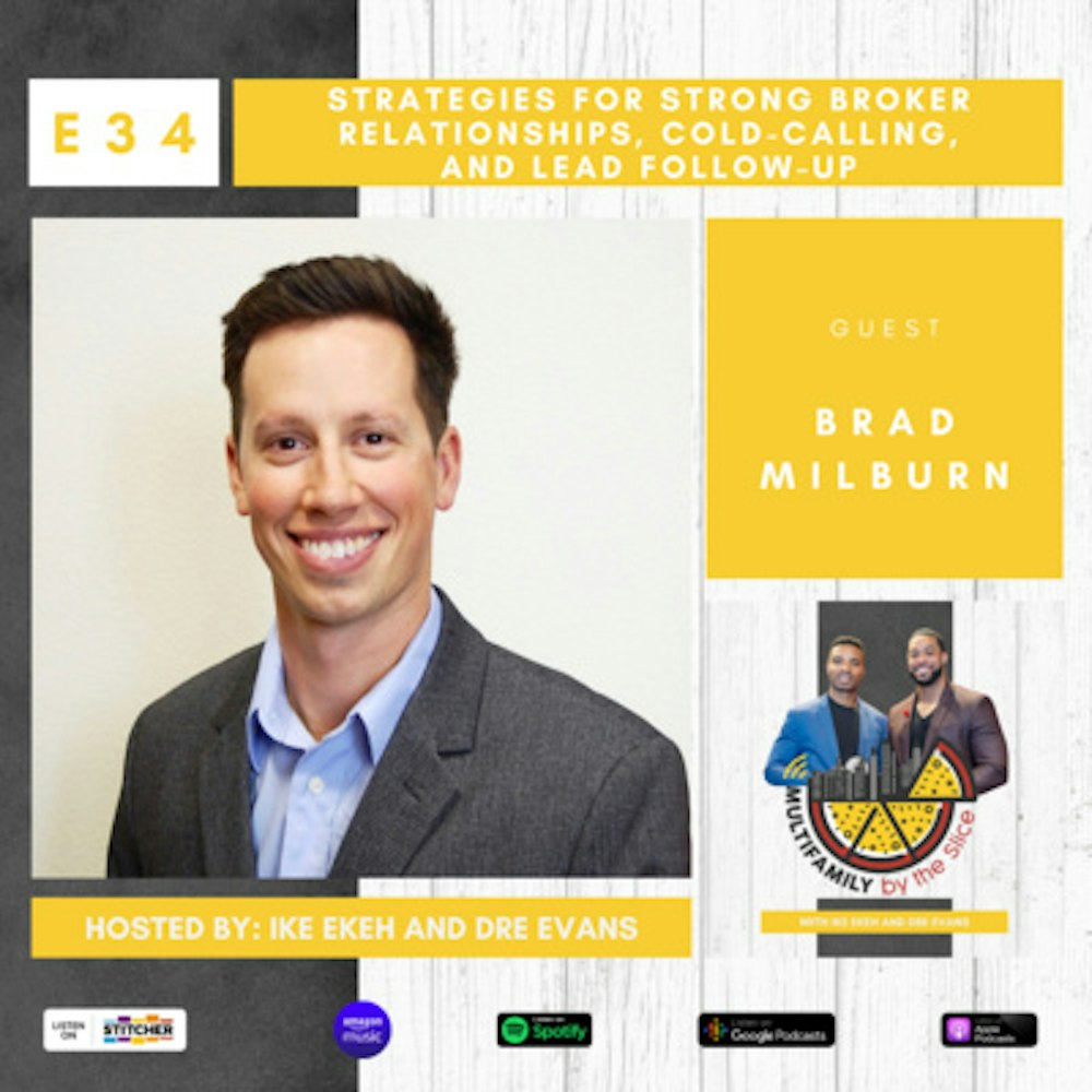 34 | Strategies for Strong Broker Relationships, Cold-Calling, and Lead Follow-Up with Brad Milburn