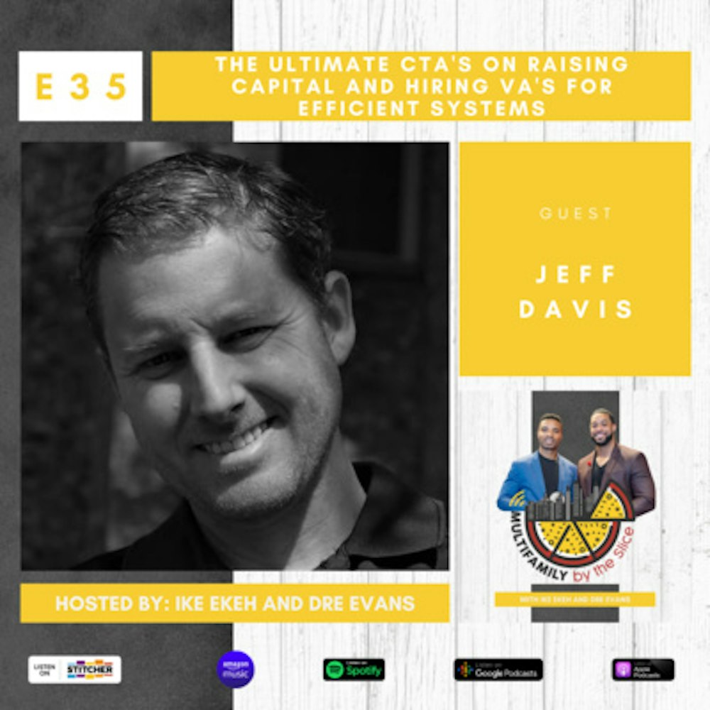 35 | The Ultimate CTA's on Raising Capital and Hiring VA's for Efficient Systems with Jeff Davis