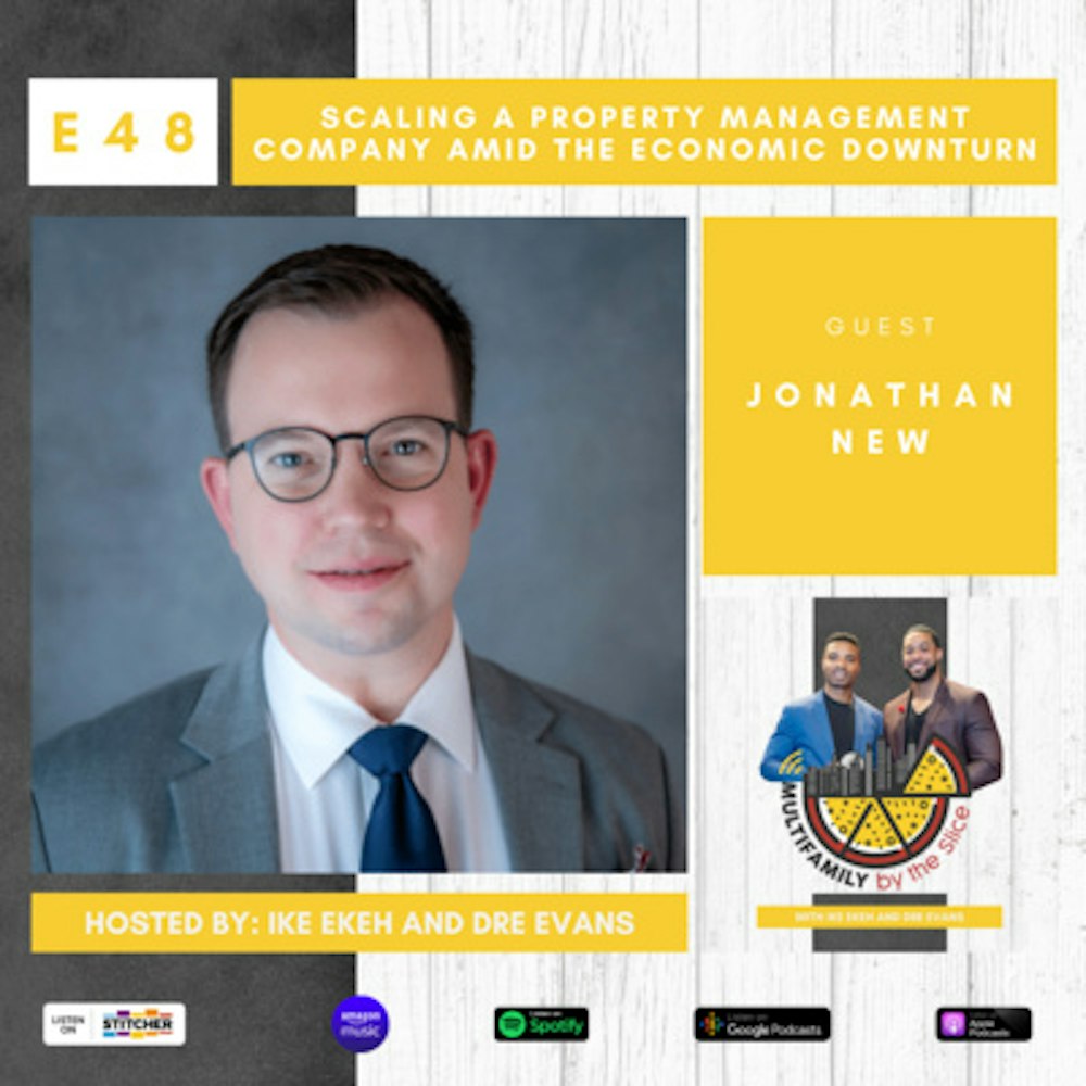 48 | Scaling a Property Management Company Amid the Economic Downturn with Jonathan New