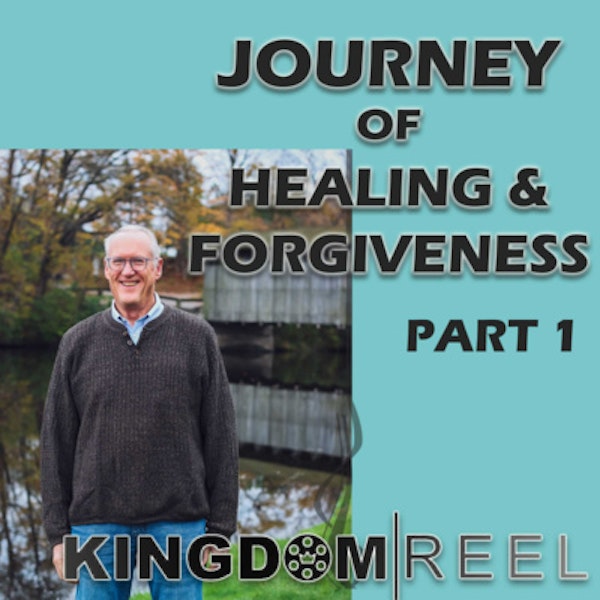JOURNEY TO HEALING AND FORGIVENESS WITH GUEST JOHN SMITH PART 1 S:2 Ep:9