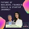 Future of builders, founder skills, startup journey ft. Sonia & Blake, Kernal