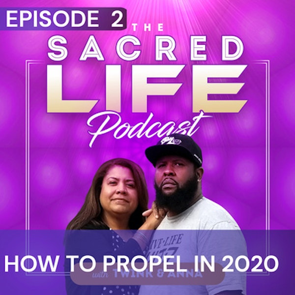 Episode 2: How To Propel in 2020