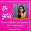 Ep. 47 There's a Solution for Everything with Airiel Barrientos