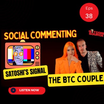 Social Commenting Satoshi's Signal-The BTC Couple