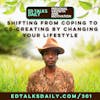 #301 Shifting from coping to co-creating by changing your lifestyle