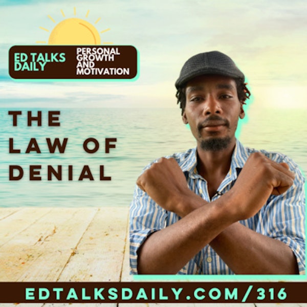 #316 The Law of Denial