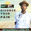 #319 Divorcing your pain