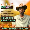 #340 Building momentum with a holistic approach