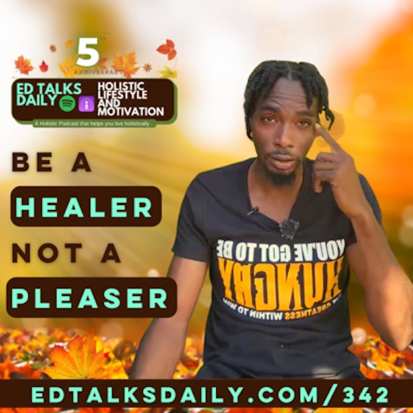 #342 Be a healer, not a pleaser