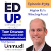 319: Higher Ed’s Winding Road - with Tom Dawson, Interim President & CEO, Strada Education Network