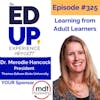 325: Learning from Adult Learners - with Dr. Merodie Hancock, President, Thomas Edison State University