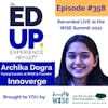 358: LIVE from the WISE Summit 2021 - with Archika Dogra, Young Curator at WISE & Founder of Innoverge