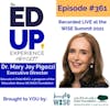 361: LIVE from the WISE Summit 2021 - Dr. Mary Joy Pigozzi, Executive Director, Educate A Child (EAC), A Program of the Education Above All (EAA) Foundation