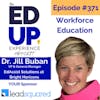 371: Workforce Education - with Dr. Jill Buban, VP & General Manager, EdAssist Solutions at Bright Horizons