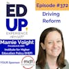 372: Driving Reform - with Mamie Voight, President & CEO at the Institute for Higher Education Policy (IHEP)