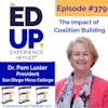 379: The Impact of Coalition Building - with Dr. Pamela Luster, President, San Diego Mesa College