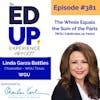 381: The Whole Equals the Sum of the Parts - with Linda Battles, Regional Vice President & Chancellor, WGU Texas
