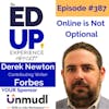 387: Online is Not Optional - with Derek Newton, Contributing Writer at Forbes