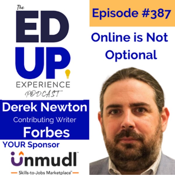 387: Online is Not Optional - with Derek Newton, Contributing Writer at Forbes