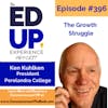 396: The Growth Challenge- with Ken Kuhlken, President of Perelandra College