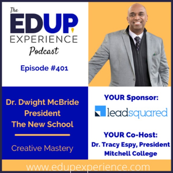 401: Creative Mastery - with Dr. Dwight McBride, President of The New School