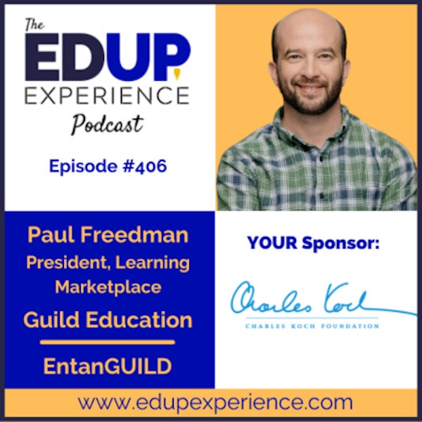406: EntanGUILD - with Paul Freedman, President of Learning Marketplace at Guild Education