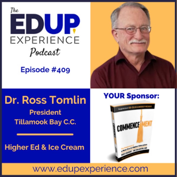 409: Higher Ed & Ice Cream - with Dr. Ross Tomlin, President of Tillamook Bay Community College