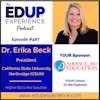 487: Higher Ed is the Solution - with Dr. Erika Beck, President of California State University Northridge (CSUN)