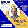 504: A Unique Vocational School - with Tim Kalil, President of ACI Learning