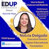 521: How to Reach Underserved Students - with Nolvia Delgado, Executive Director of the Kaplan Educational Foundation