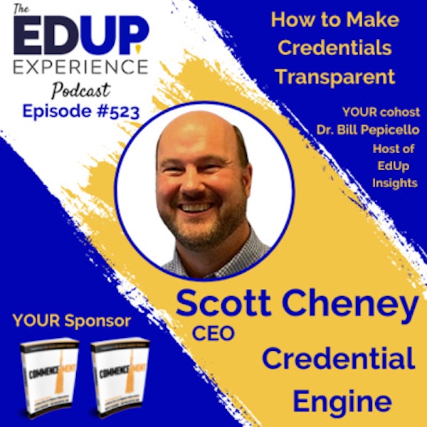 523: How to Make Credentials Transparent - with Scott Cheney, CEO of Credential Engine