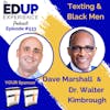 533: Texting & Black Men - with Dave Marshall, President of Mongoose & Dr. Walter Kimbrough, Former President of Dillard University