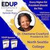 543: Every Higher Ed President Should Do This - with Dr. Chemene Crawford, President & CEO of North Seattle College