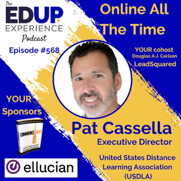 568: Online All the Time - with Pat Cassella, Executive Director at the United States Distance Learning Association (USDLA)