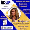 574: How to Become Customer Obsessed - with Kim Majerus, Vice President for Global Education, US State, & Local Government at Amazon Web Services