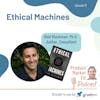 Ep13: Ethical Machines; w/ Reid Blackman, PhD, Author and Consultant — Product Market Fit podcast