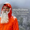 Mindfulness: The Key to Unlocking Your Hero's Journey