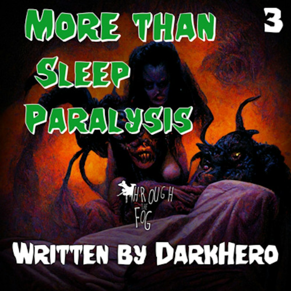 More than Sleep Paralysis (31 days of horror Day 3)