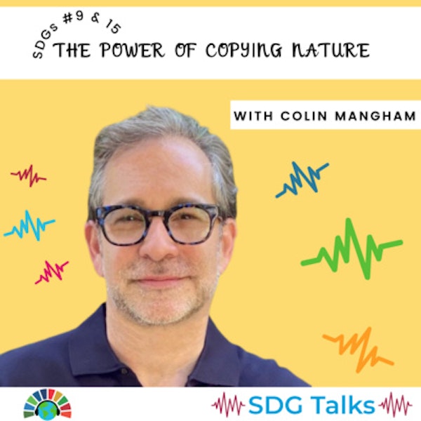 SDGs 9 & 15 | The Power of Copying Nature | Colin Mangham