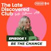 Episode 1 - Be the Change