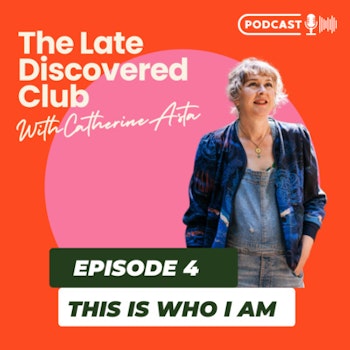 Episode 4 - This is who I am