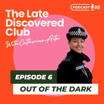 Episode 6 - Out of the Dark