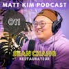 Car accident paralyzed him at 19. Through Positivity and Perseverance, how he overcame to be a success! And how the pandemic tried to foil his restaurant opening with Sean Chang | Podcast Episode 011