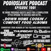Episode 100: Down Home Cookin’/Comfort Food Albums w/Special Guests: Shadows Fall, Spose, Thursday, The Distillers, and more!